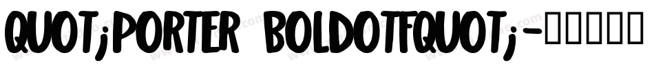 quot;Porter Boldotfquot;字体转换